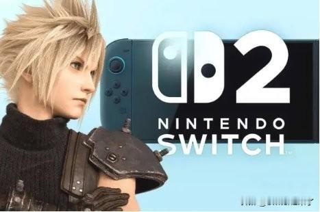 《最终幻想7重制版》将登陆任天堂Switch2平台，早期印象显示该移植版本可能