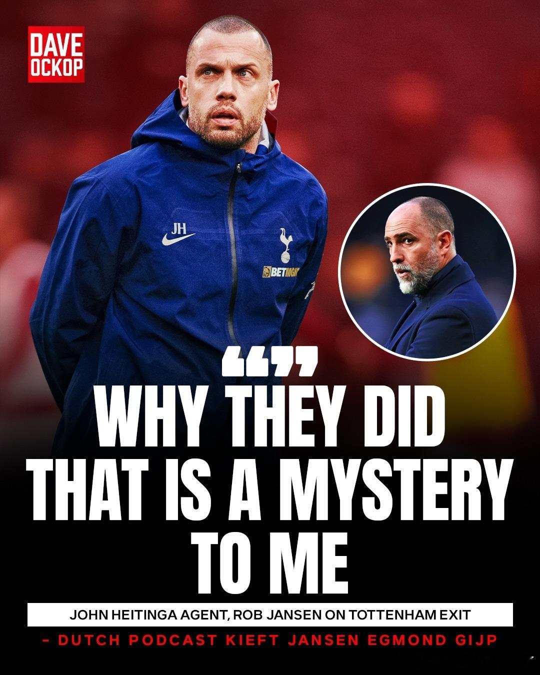 海廷加的经纪人罗布·延森谈及离开热刺一事：