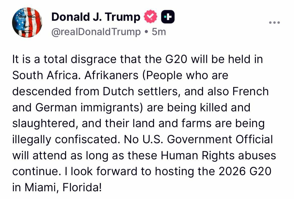 11/7/25🔥🔥川普拒绝参加今年在南非举办的G20会议，理由南非政府纵容黑