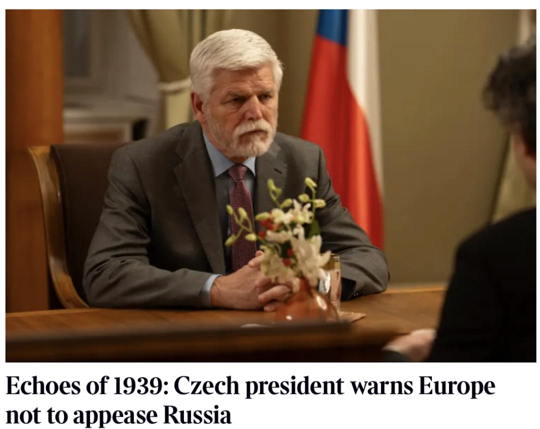 【捷克共和国总统：欧洲再次假装听不到1939年的回声。】捷克总统彼得·帕维尔警告