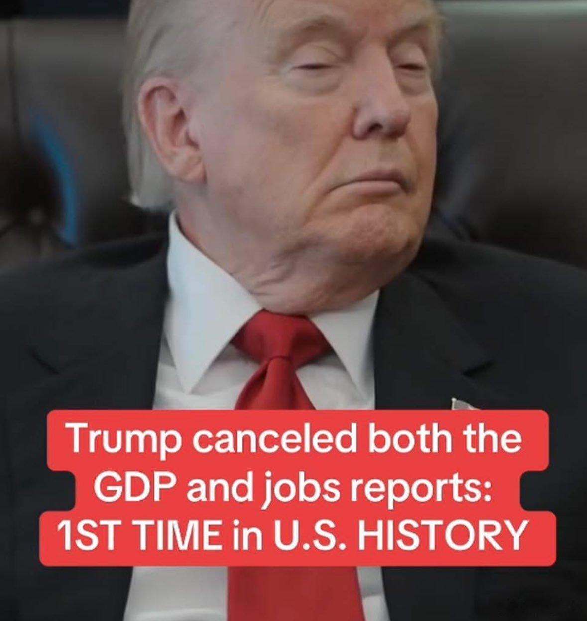 ‼️“美国历史史上第一次，因为数据太糟糕，川普宣布取消GDP报告发布，以及就业