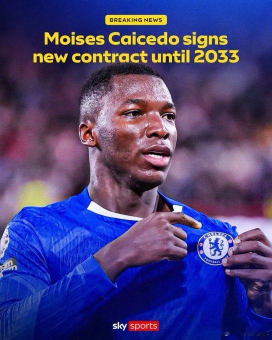 【官方】切尔西与凯塞多签下一份新的长期合同，新合同至2033年夏天！24岁的凯塞