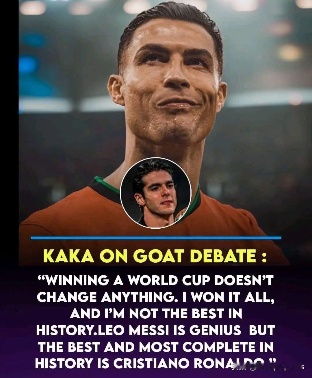 “赢得世界杯不会改变任何事情。我赢了这一切，我不是历史上最好的。梅西是个天才