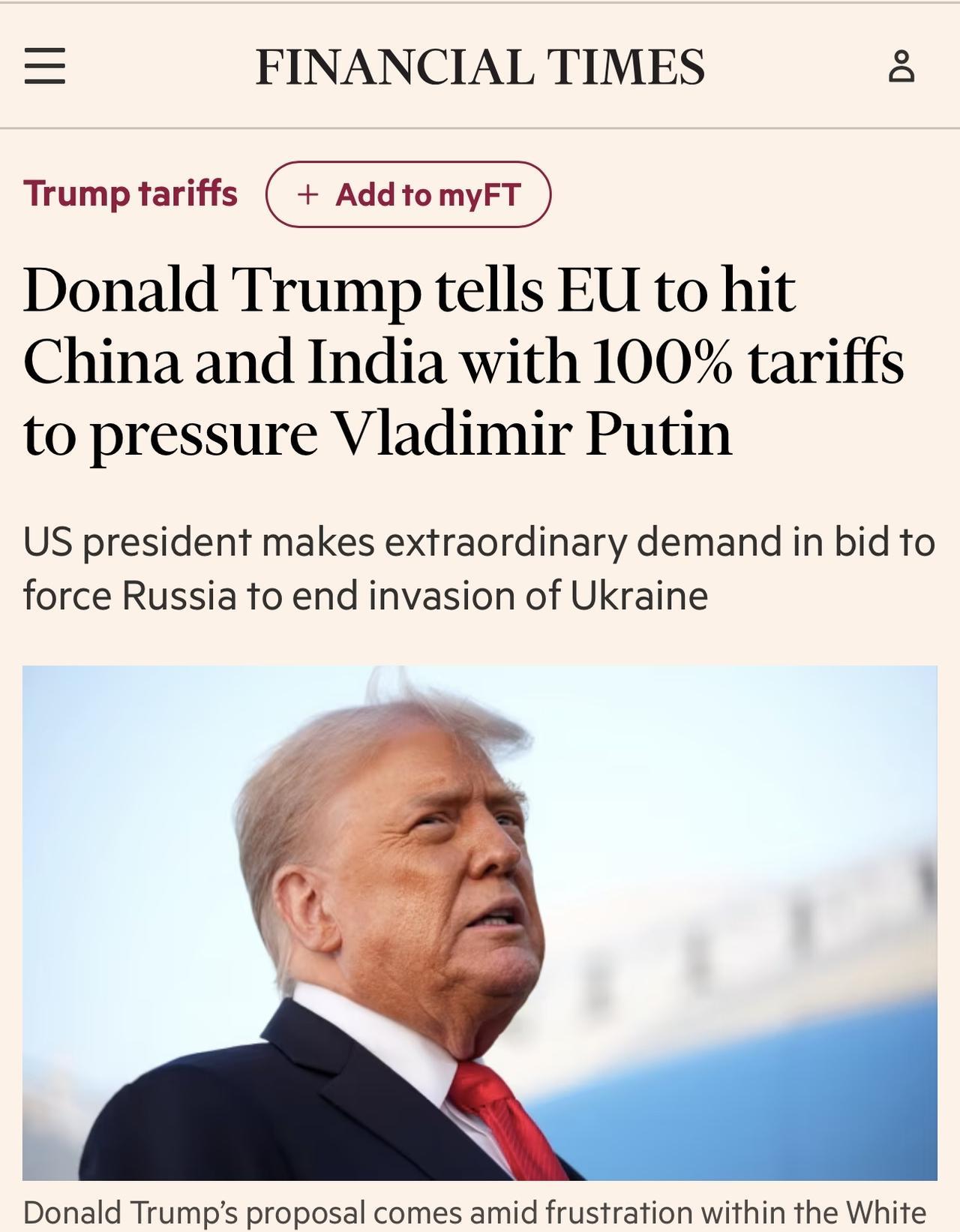 据英国《金融时报》报道，川普已要求欧盟对印度和中国征收高达100%的关税。