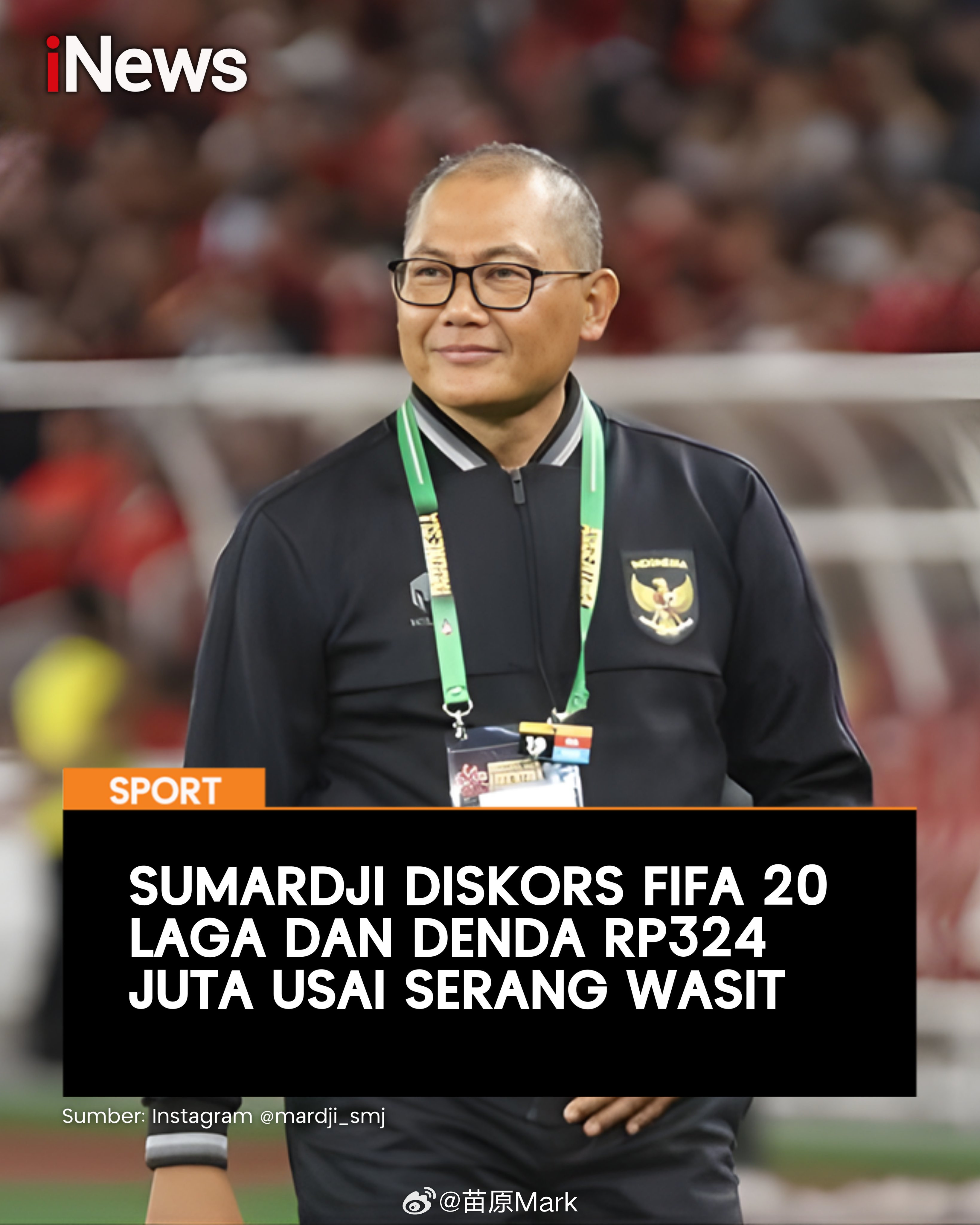 印尼足协国家队团长、球队印方管理员苏马尔吉被FIFA禁赛20场，罚款14万人民币