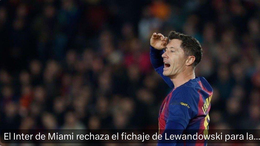 🚨每体：迈阿密国际拒绝下赛季签下莱万俱乐部认为由于阵中苏亚雷斯这位风格相似的射