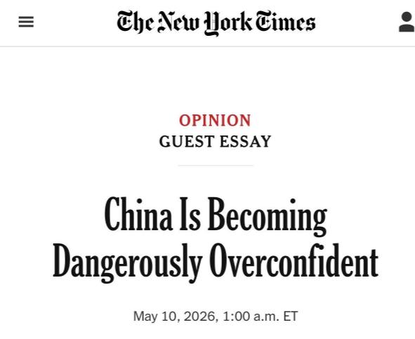 5月10日，纽约时报忧心忡忡：中国正变得过度自信！报道点出了几个典型的细节。