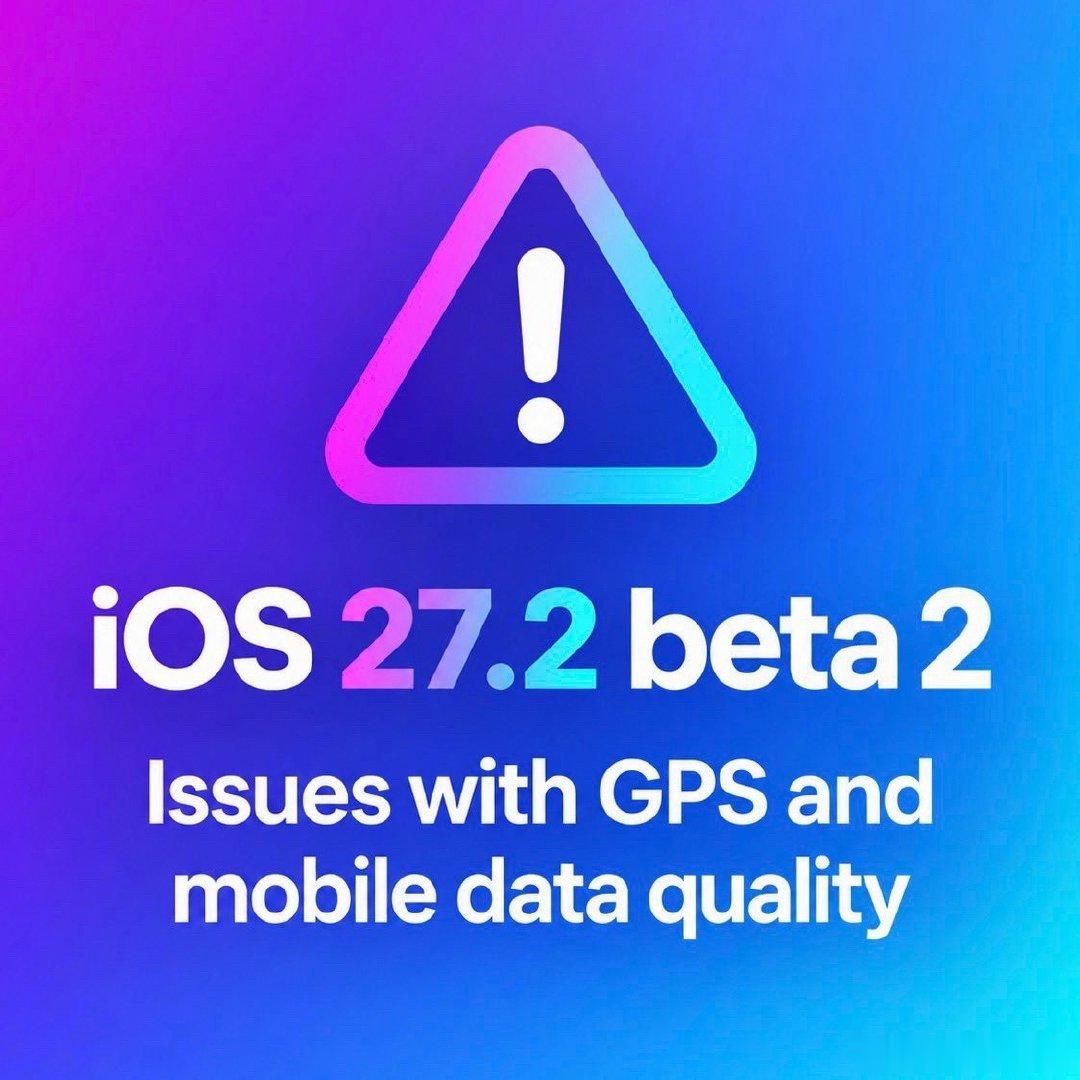📶iOS27.2beta2似乎影响了移动数据和GPS的可靠性。有其他人也在这个beta版本上遇到问