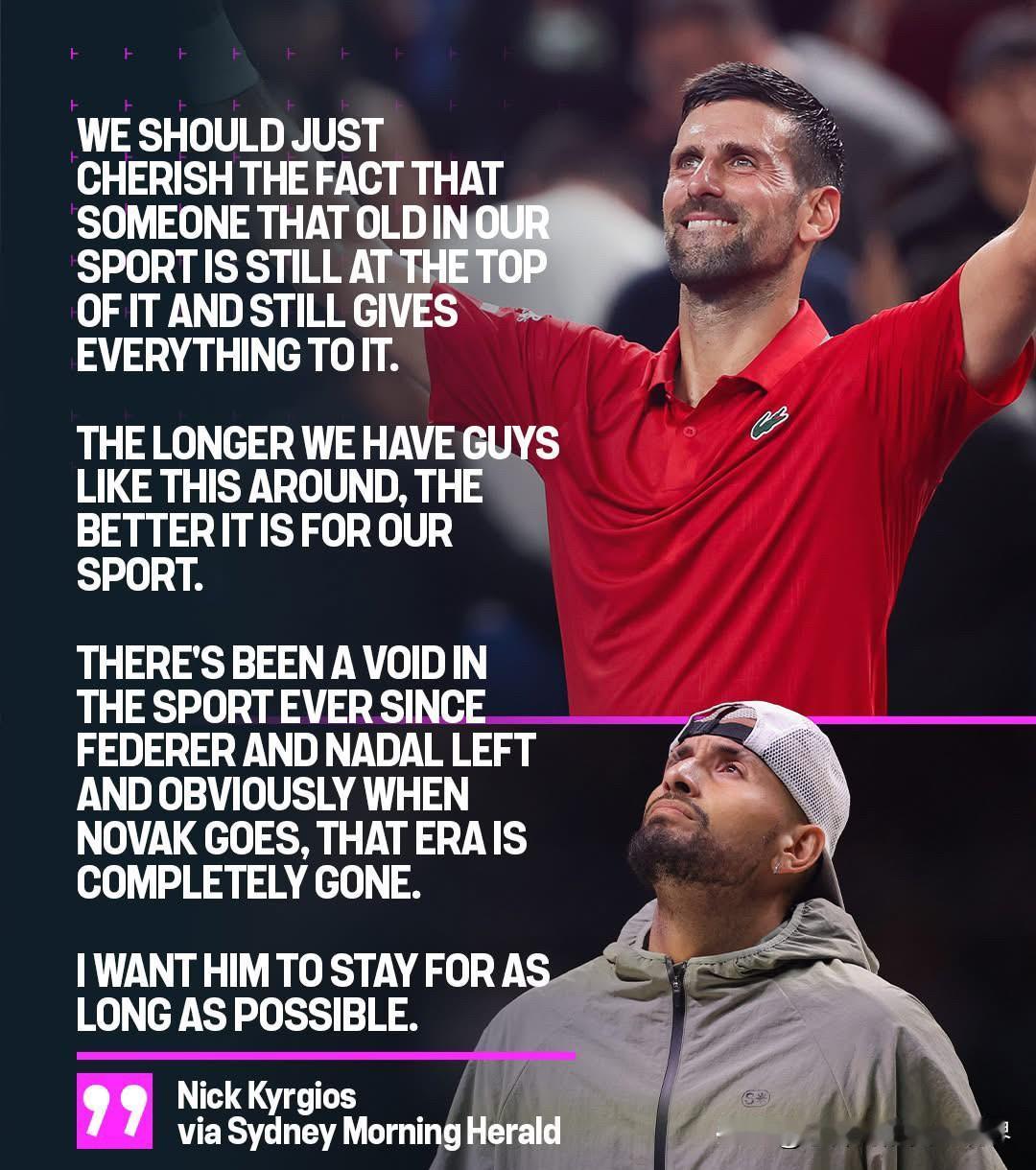 尼克·克耶高斯希望诺瓦克·德约科维奇“尽可能长时间地”打网球。近日克耶高斯通