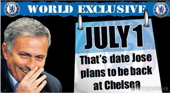 【穆帅7月1日重返切尔西】7月1日！英国《太阳报》曝出消息，切尔西足球俱乐部官