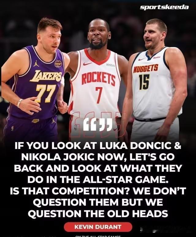 杜兰特开炮了：东契奇、约基奇根本不把全明星当回事！全明星赛还没开打，杜兰特先