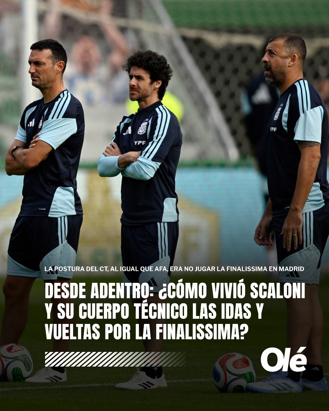 Ole：🇦🇷🧐斯卡洛尼及其教练团队是如何经历欧美杯的波折的？主教练及其教