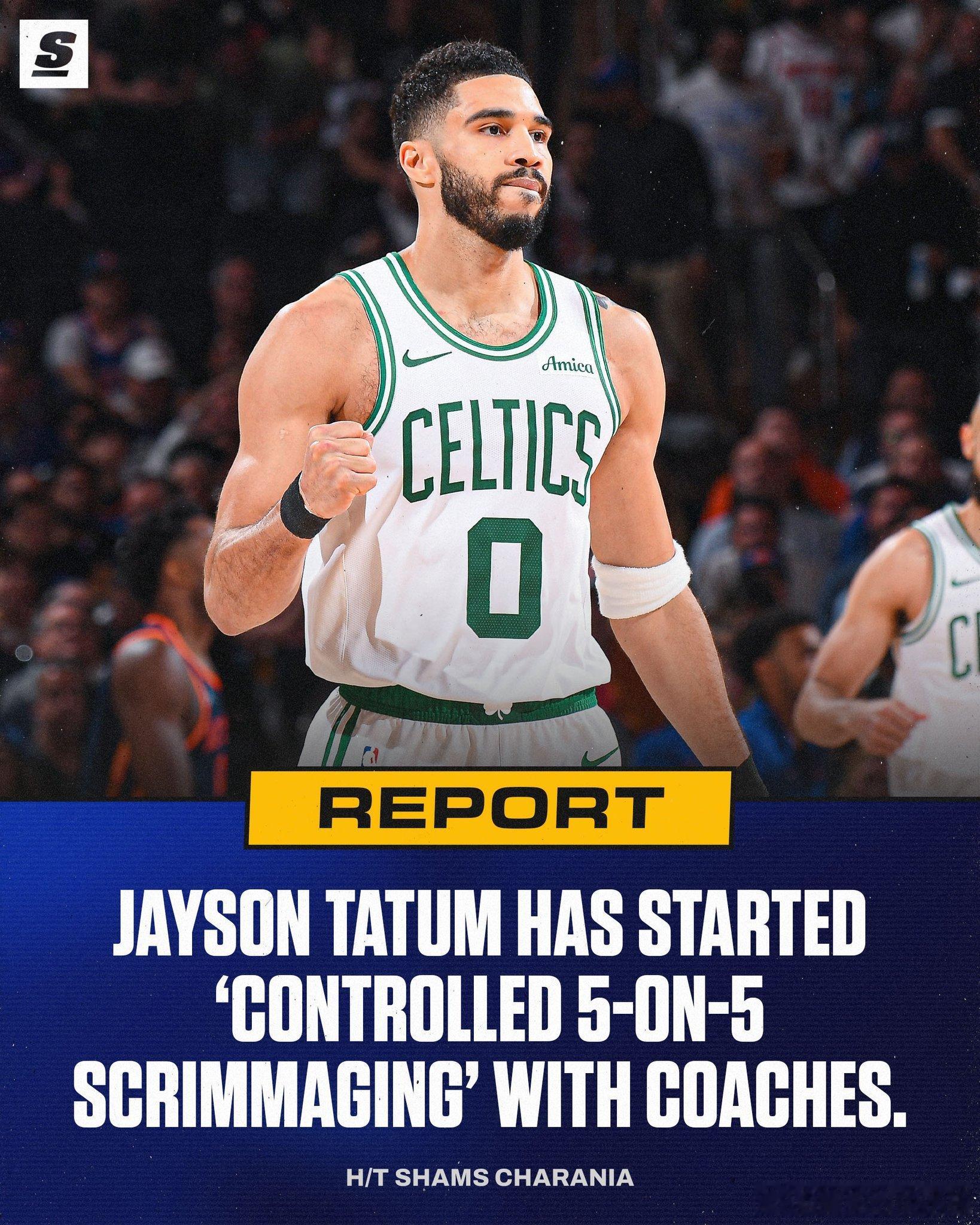 Shams：塔图姆已经可以参加有限的5v5训练，与球队的教练组合练。史蒂文斯透露