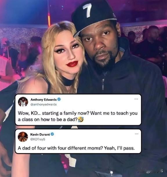 怼人，还得是小帅阿杜！爱德华兹：“哇，KD，你想成家了？要不要我开个课，教你