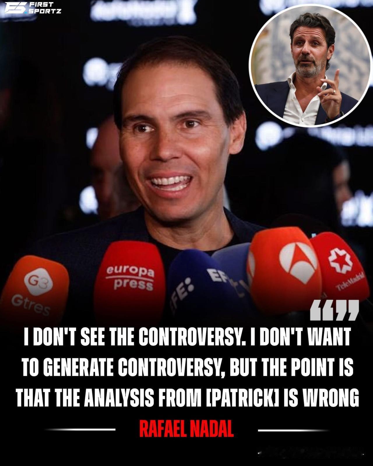 拉斐尔·纳达尔就穆拉托格鲁的言论公开澄清了自己的立场。穆拉托格鲁曾表示，德约