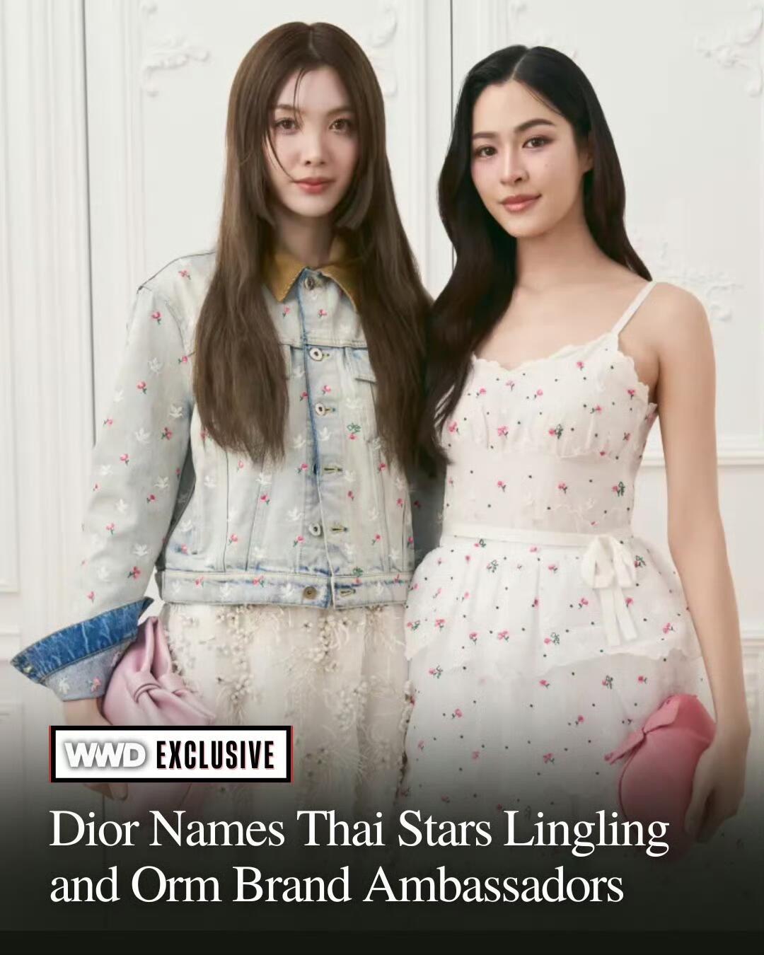 WWD报道，法国奢侈品牌Dior签下泰国双姝邝玲玲&OrmKornn
