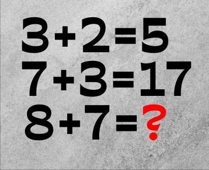 脑筋急转弯：3+2=5、7+3=17、8+7=？数学拼图