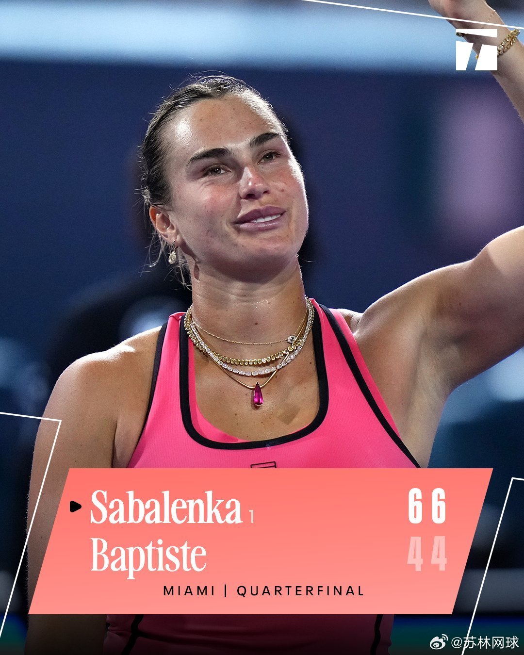 萨巴伦卡6-4/6-4巴蒂斯特这样，莱巴金娜和萨巴伦卡将在迈阿密的半决赛中面对彼